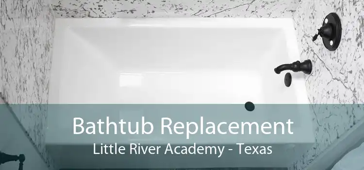 Bathtub Replacement Little River Academy - Texas