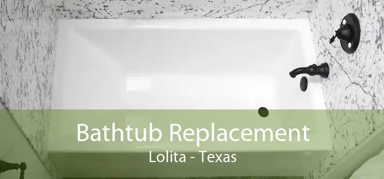 Bathtub Replacement Lolita - Texas