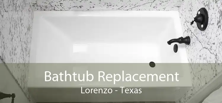 Bathtub Replacement Lorenzo - Texas