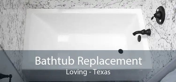 Bathtub Replacement Loving - Texas