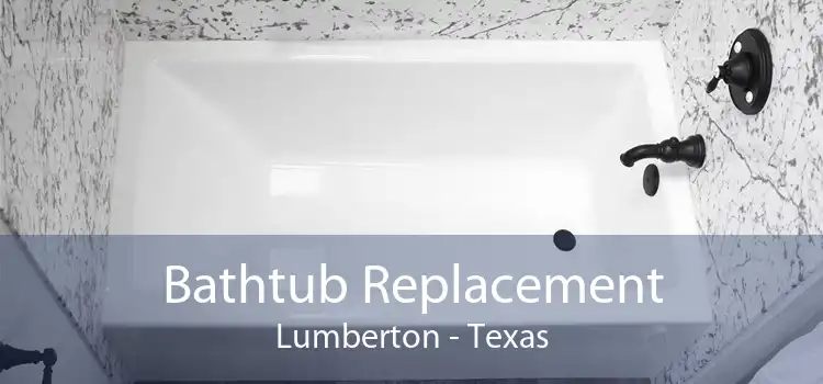 Bathtub Replacement Lumberton - Texas