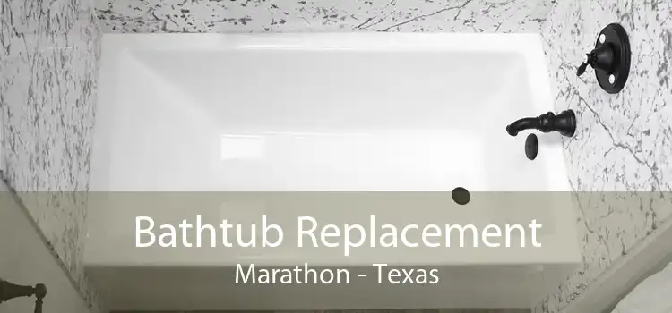 Bathtub Replacement Marathon - Texas