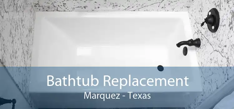 Bathtub Replacement Marquez - Texas