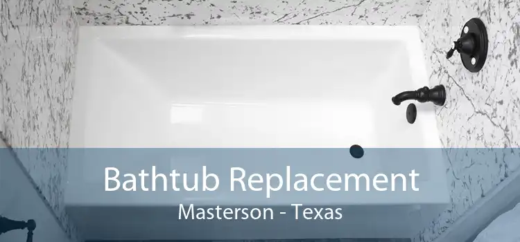 Bathtub Replacement Masterson - Texas