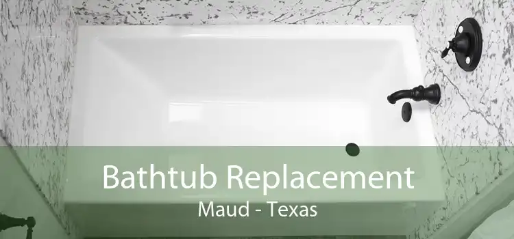 Bathtub Replacement Maud - Texas