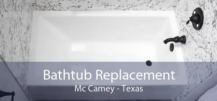 Bathtub Replacement Mc Camey - Texas
