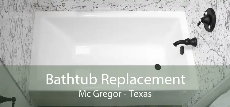 Bathtub Replacement Mc Gregor - Texas