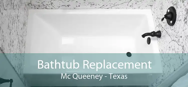 Bathtub Replacement Mc Queeney - Texas