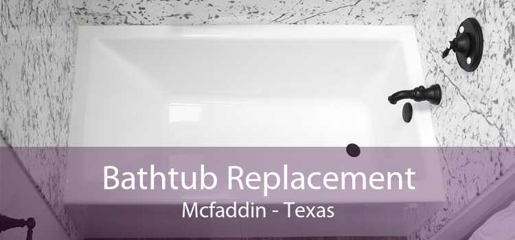 Bathtub Replacement Mcfaddin - Texas