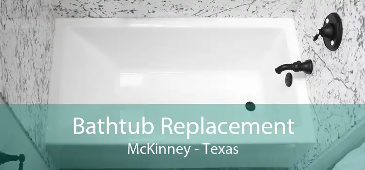 Bathtub Replacement McKinney - Texas