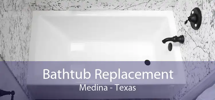 Bathtub Replacement Medina - Texas