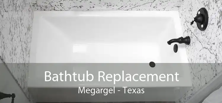 Bathtub Replacement Megargel - Texas