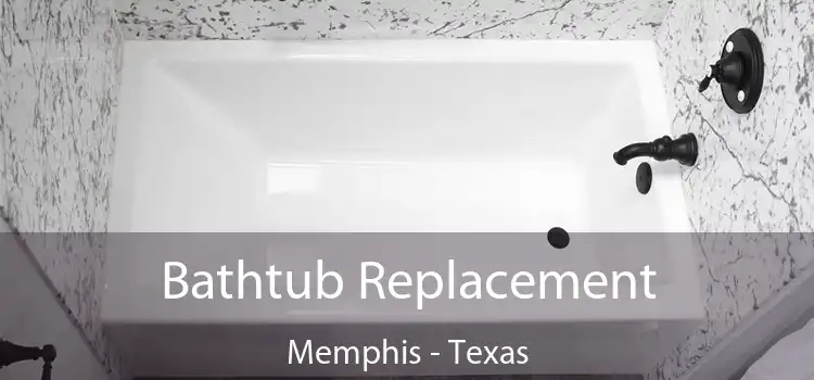 Bathtub Replacement Memphis - Texas