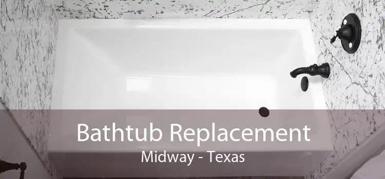 Bathtub Replacement Midway - Texas