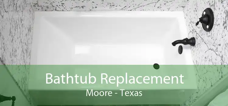 Bathtub Replacement Moore - Texas