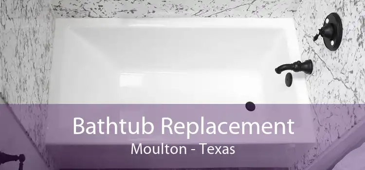 Bathtub Replacement Moulton - Texas