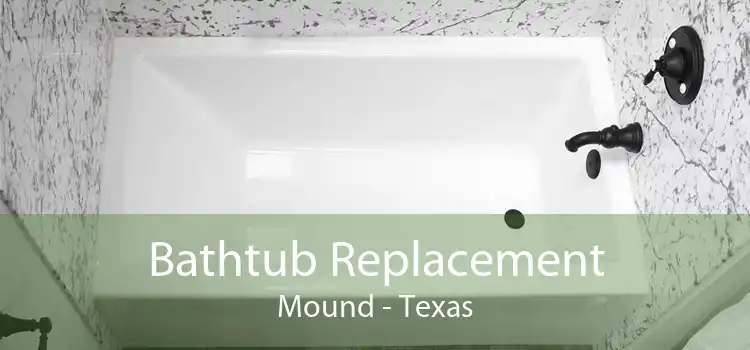 Bathtub Replacement Mound - Texas