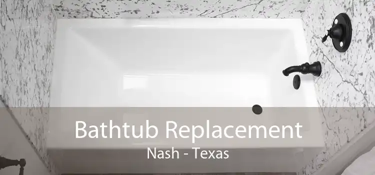 Bathtub Replacement Nash - Texas