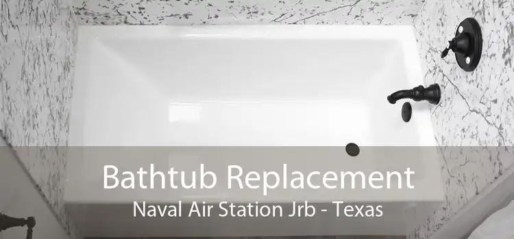 Bathtub Replacement Naval Air Station Jrb - Texas