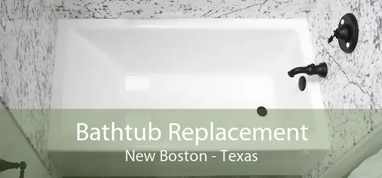 Bathtub Replacement New Boston - Texas