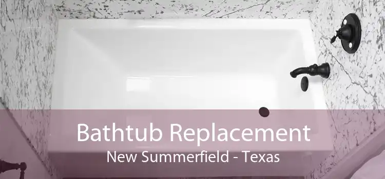 Bathtub Replacement New Summerfield - Texas
