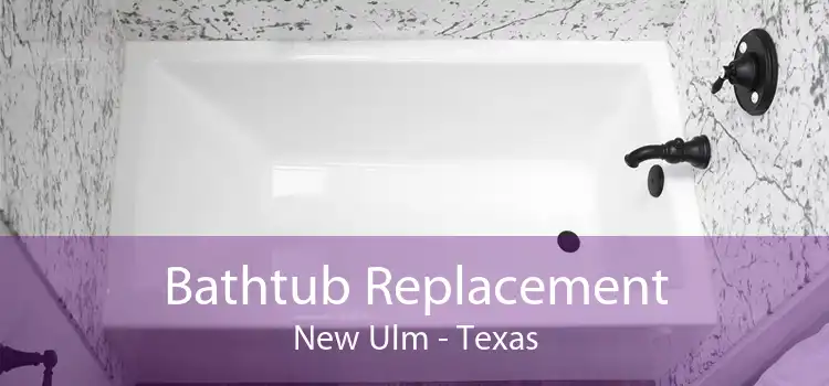Bathtub Replacement New Ulm - Texas