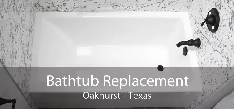 Bathtub Replacement Oakhurst - Texas