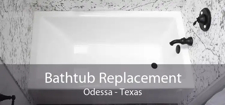 Bathtub Replacement Odessa - Texas