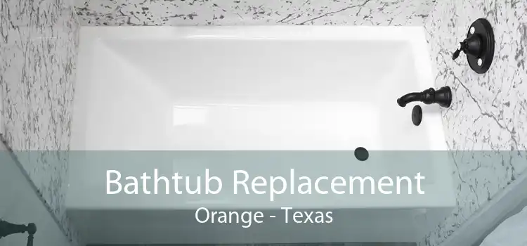 Bathtub Replacement Orange - Texas