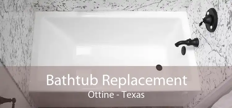 Bathtub Replacement Ottine - Texas