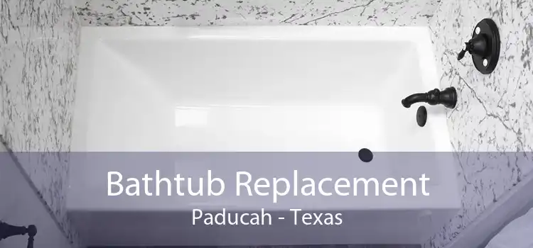 Bathtub Replacement Paducah - Texas