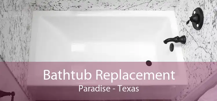 Bathtub Replacement Paradise - Texas