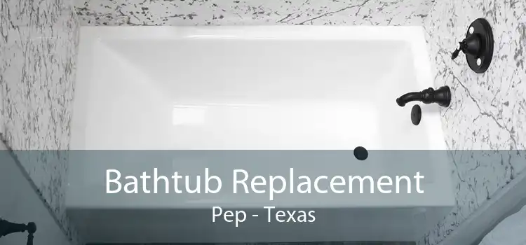 Bathtub Replacement Pep - Texas