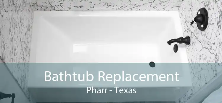 Bathtub Replacement Pharr - Texas