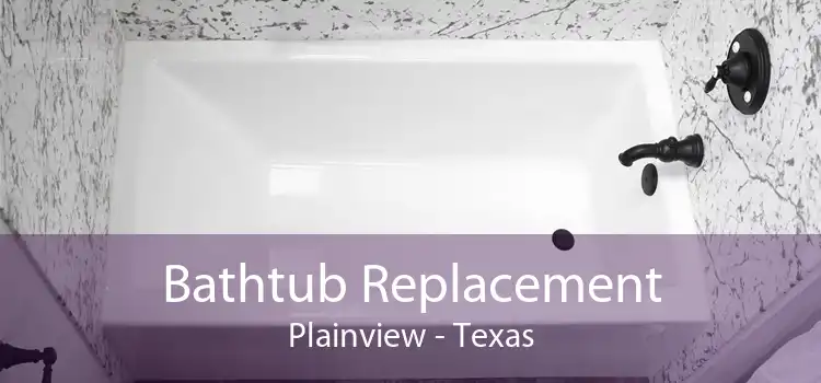 Bathtub Replacement Plainview - Texas