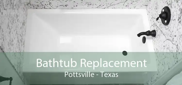 Bathtub Replacement Pottsville - Texas
