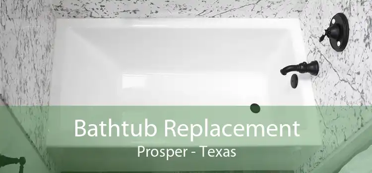 Bathtub Replacement Prosper - Texas