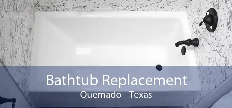 Bathtub Replacement Quemado - Texas