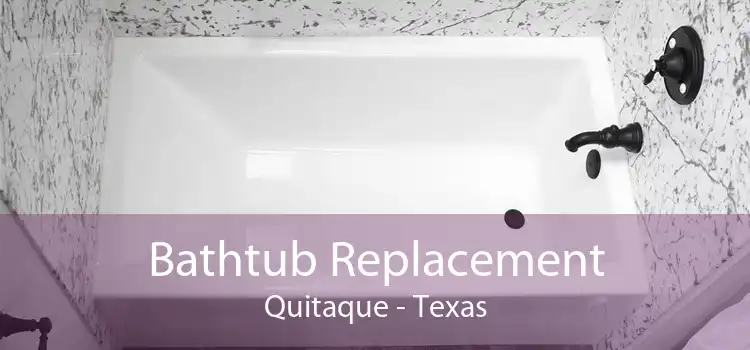 Bathtub Replacement Quitaque - Texas