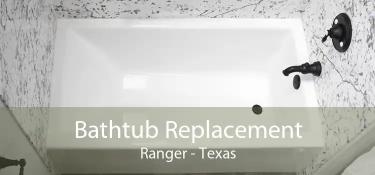 Bathtub Replacement Ranger - Texas