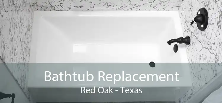 Bathtub Replacement Red Oak - Texas