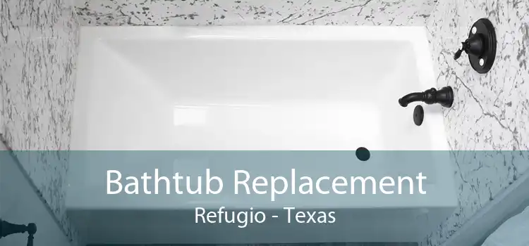 Bathtub Replacement Refugio - Texas
