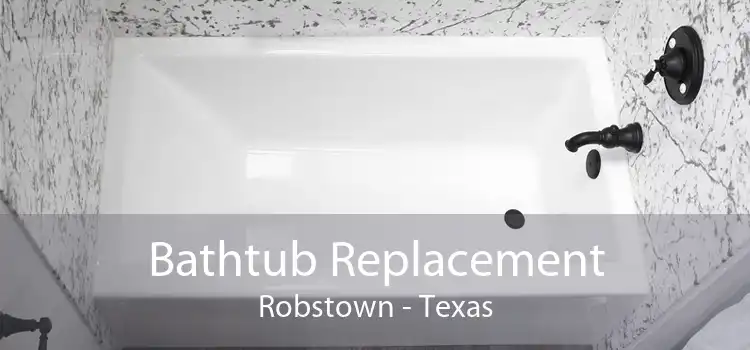 Bathtub Replacement Robstown - Texas