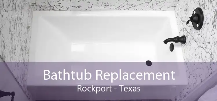 Bathtub Replacement Rockport - Texas