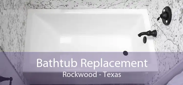 Bathtub Replacement Rockwood - Texas