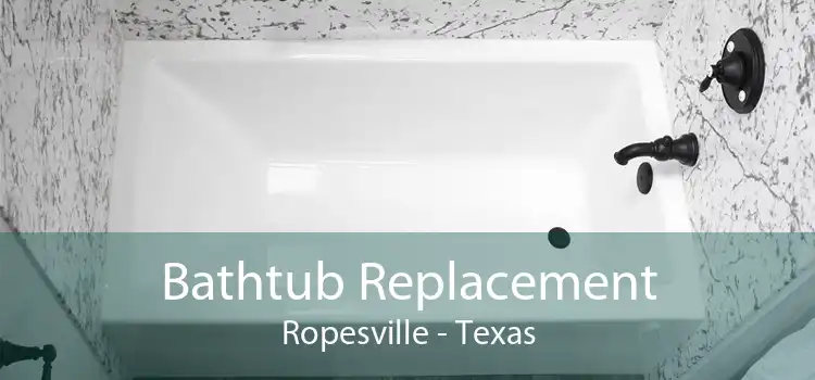 Bathtub Replacement Ropesville - Texas