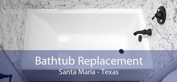 Bathtub Replacement Santa Maria - Texas