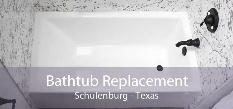 Bathtub Replacement Schulenburg - Texas