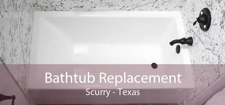 Bathtub Replacement Scurry - Texas