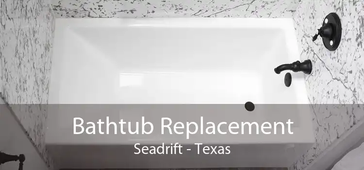 Bathtub Replacement Seadrift - Texas